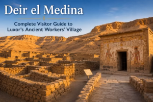 Deir el Medina: Complete Visitor Guide to Luxor’s Ancient Workers’ Village